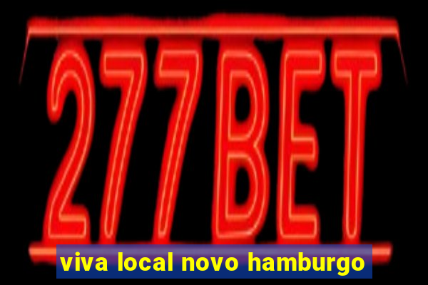 viva local novo hamburgo